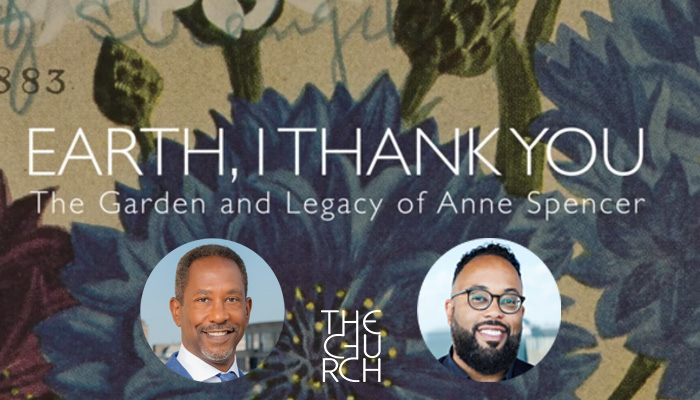Earth I Thank You: The Garden and Legacy of Anne Spencer with Brent Leggs and Kevin Young