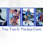 Tiny Toes & The Jazz Crew